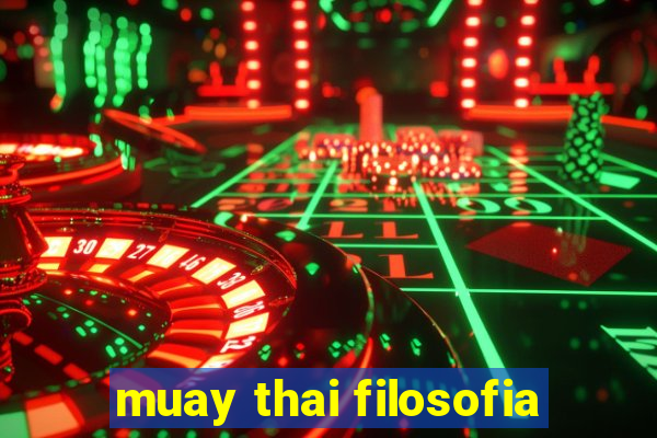 muay thai filosofia