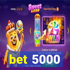 bet 5000