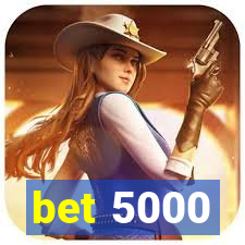 bet 5000