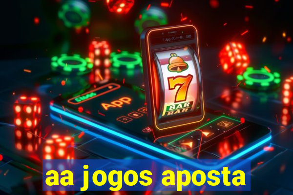 aa jogos aposta