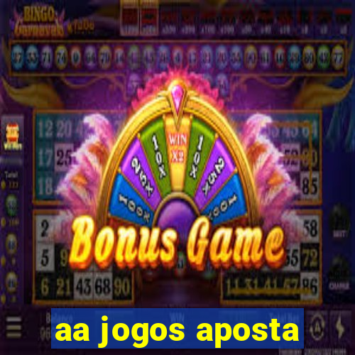 aa jogos aposta