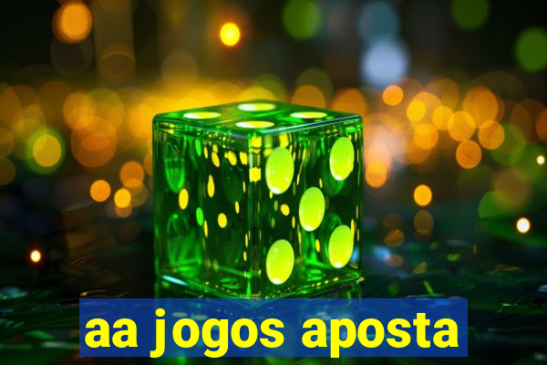 aa jogos aposta