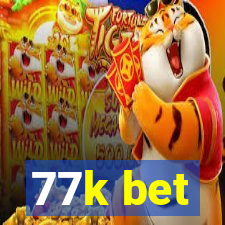 77k bet