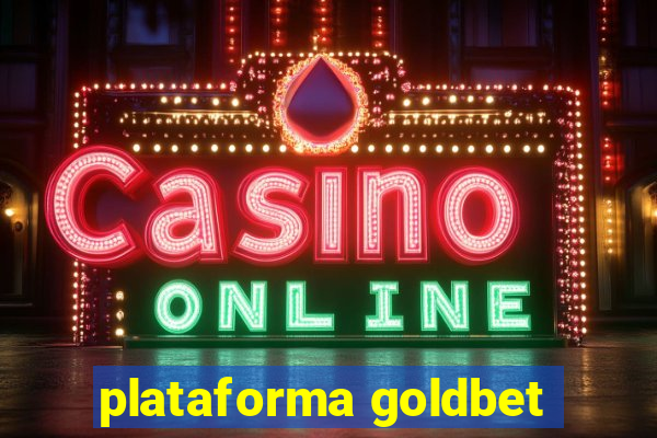 plataforma goldbet