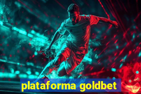 plataforma goldbet