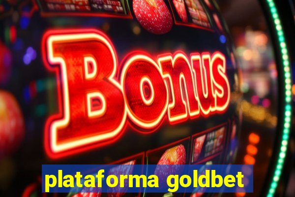 plataforma goldbet