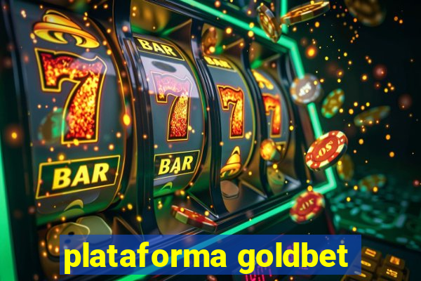 plataforma goldbet