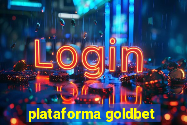 plataforma goldbet