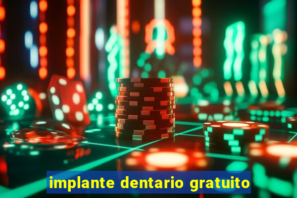 implante dentario gratuito