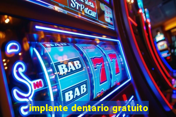 implante dentario gratuito