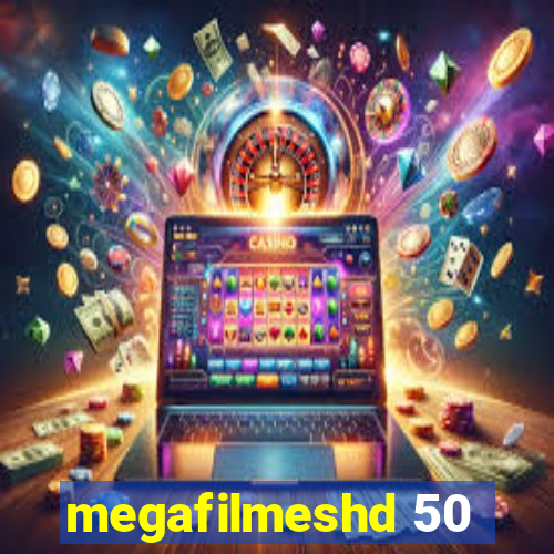 megafilmeshd 50