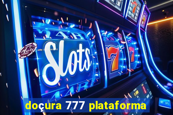 doçura 777 plataforma