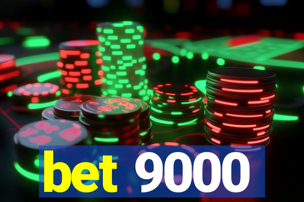 bet 9000