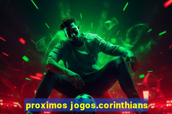 proximos jogos.corinthians