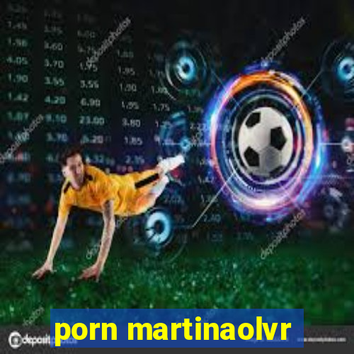 porn martinaolvr