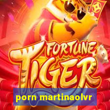 porn martinaolvr