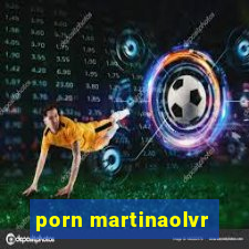 porn martinaolvr