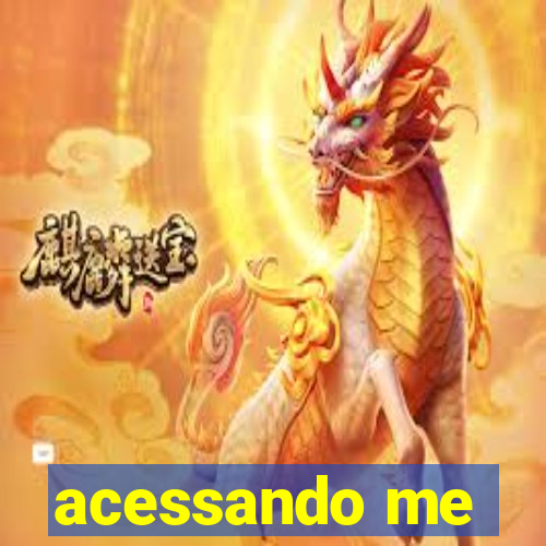 acessando me