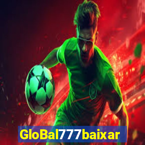 GloBal777baixar