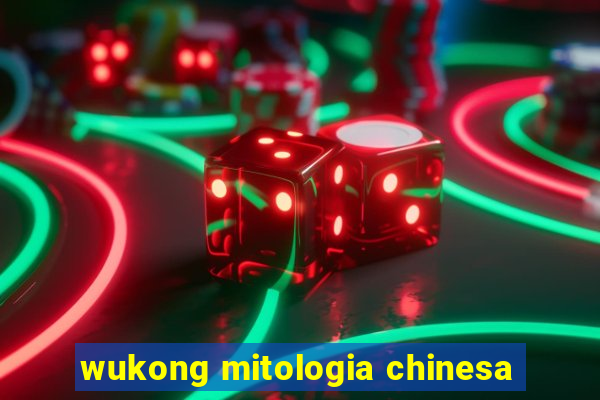 wukong mitologia chinesa