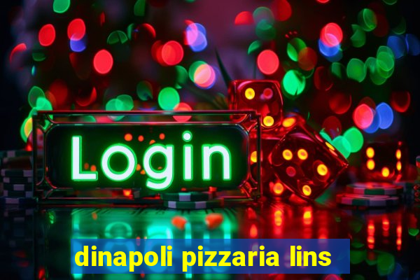 dinapoli pizzaria lins