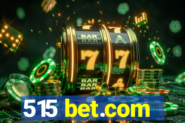 515 bet.com