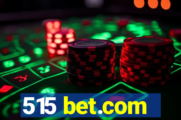 515 bet.com