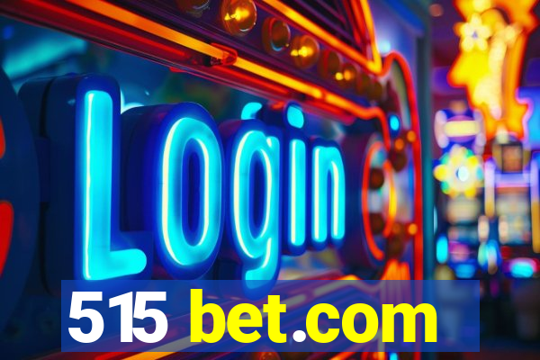 515 bet.com