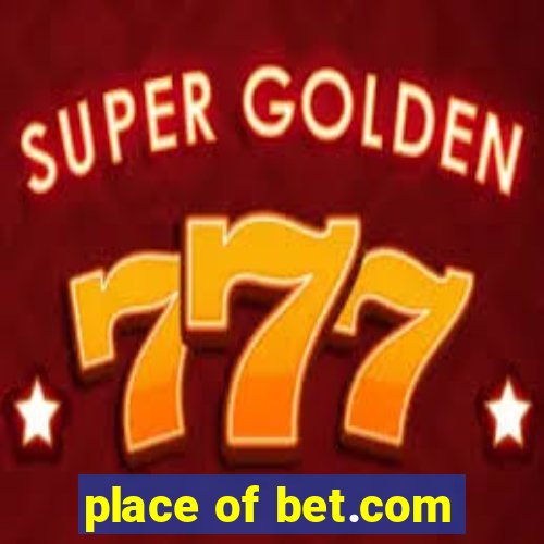 place of bet.com