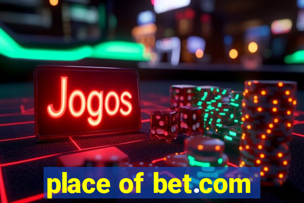 place of bet.com