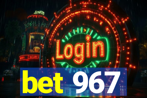 bet 967