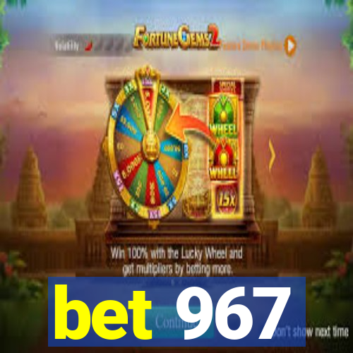 bet 967