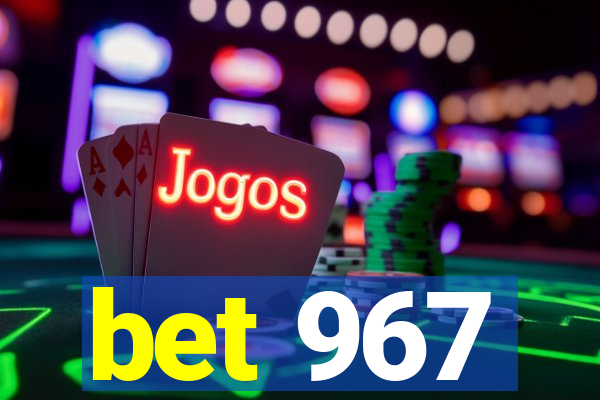 bet 967