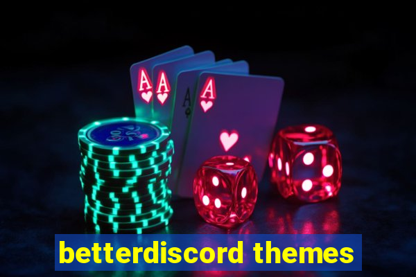 betterdiscord themes