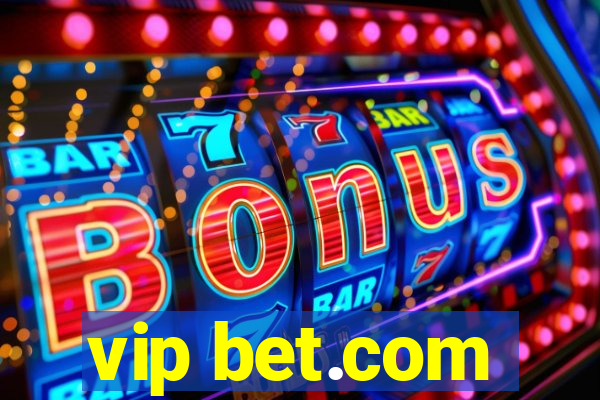 vip bet.com