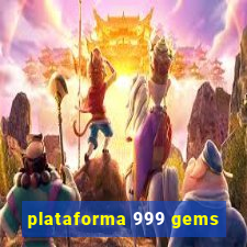 plataforma 999 gems