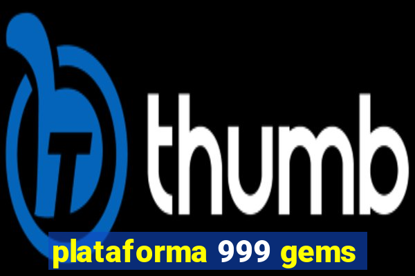 plataforma 999 gems