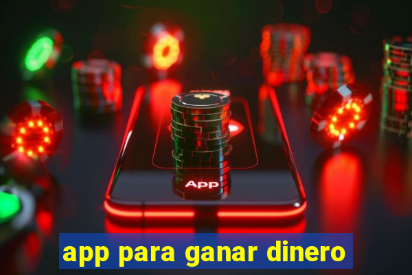 app para ganar dinero