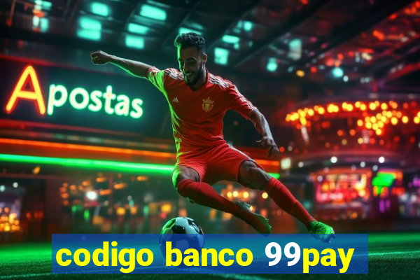 codigo banco 99pay