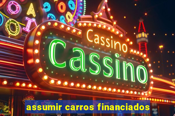 assumir carros financiados