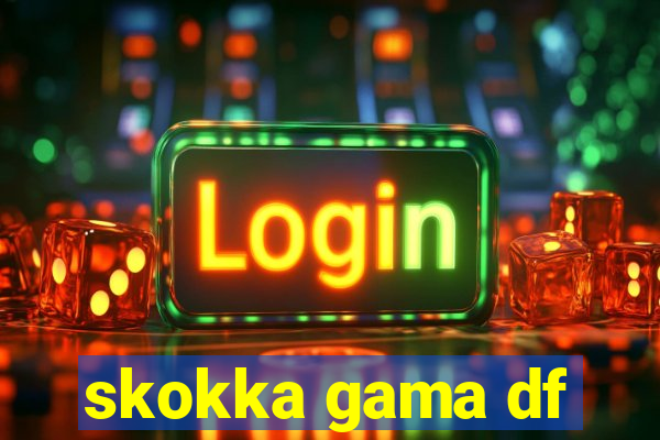 skokka gama df