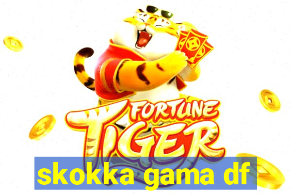 skokka gama df