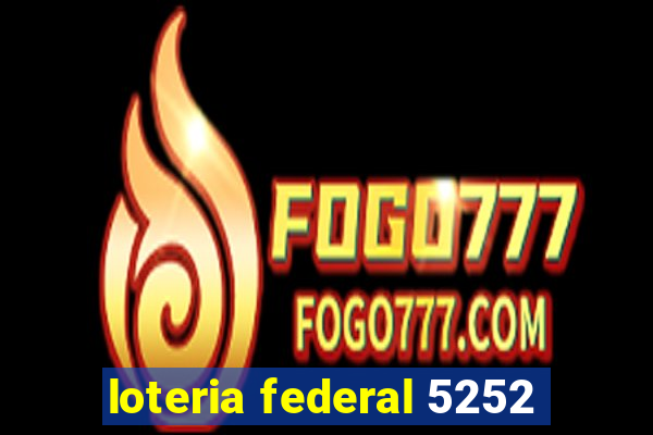 loteria federal 5252