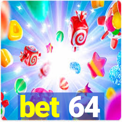 bet 64