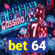 bet 64