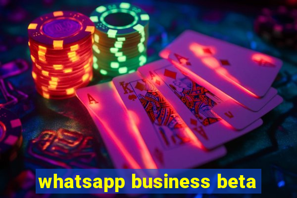 whatsapp business beta