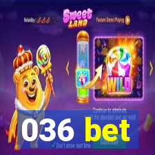 036 bet