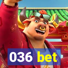 036 bet