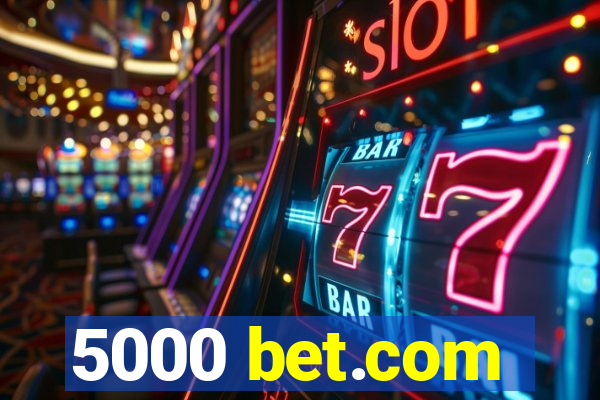 5000 bet.com