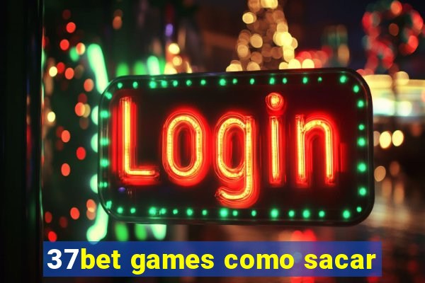 37bet games como sacar